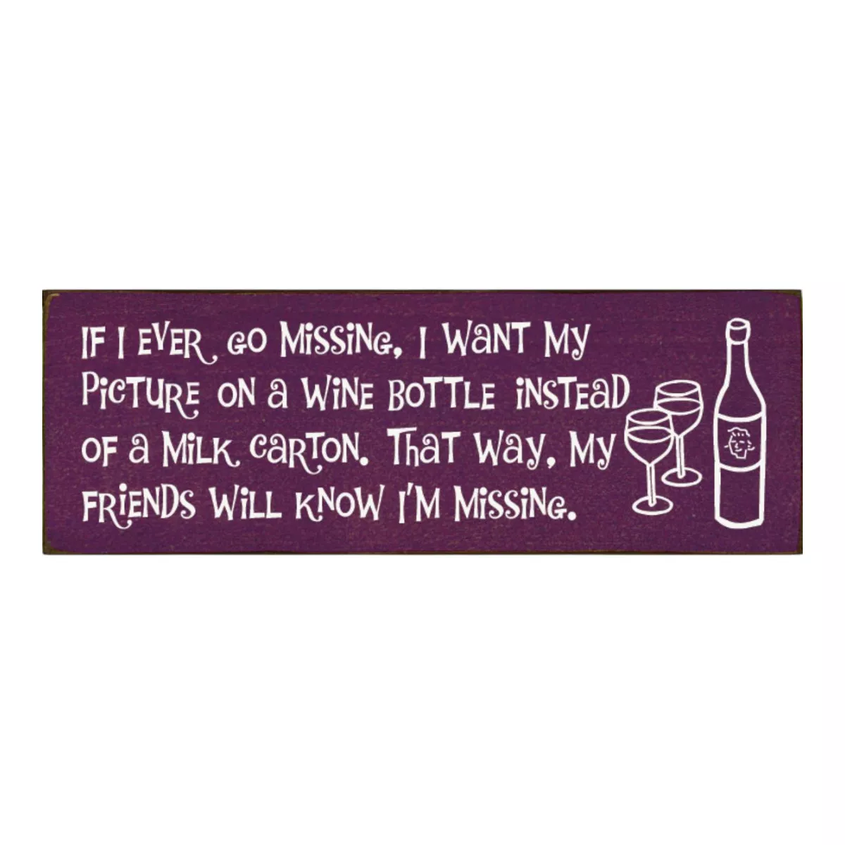 Funny Missing Person Wine Bottle Wooden Sign Made from Solid Knotty Pine